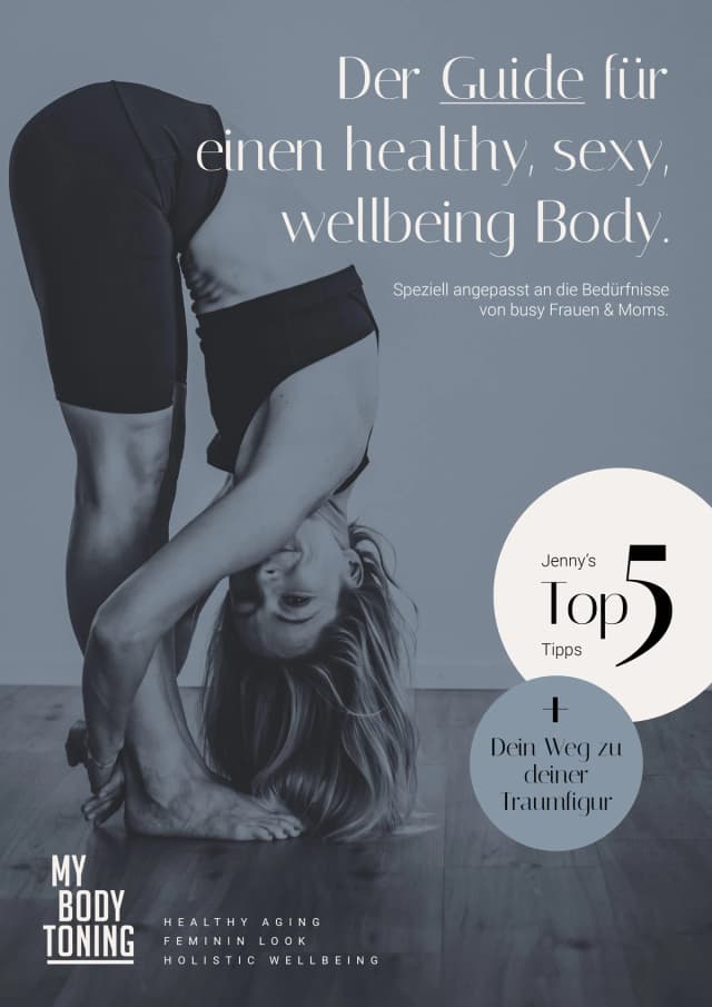 Dein kostenloser Guide für einen healthy, sexy, wellbeing Body